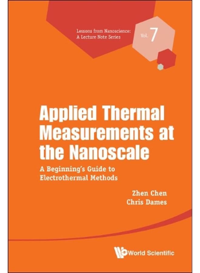 Applied Thermal Measurements At The Nanoscale: A Beginner`s Guide To Electrothermal Methods: 7 