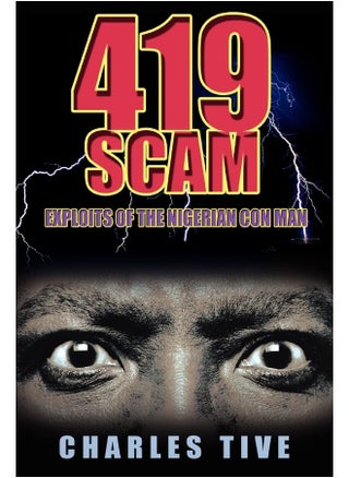 419 Scam: Exploits of the Nigerian Con Man - pzsku/Z6EE3480D8B390793841AZ/45/_/1726051065/f7d49dac-5982-4a14-b75d-2e3d5c1587d1