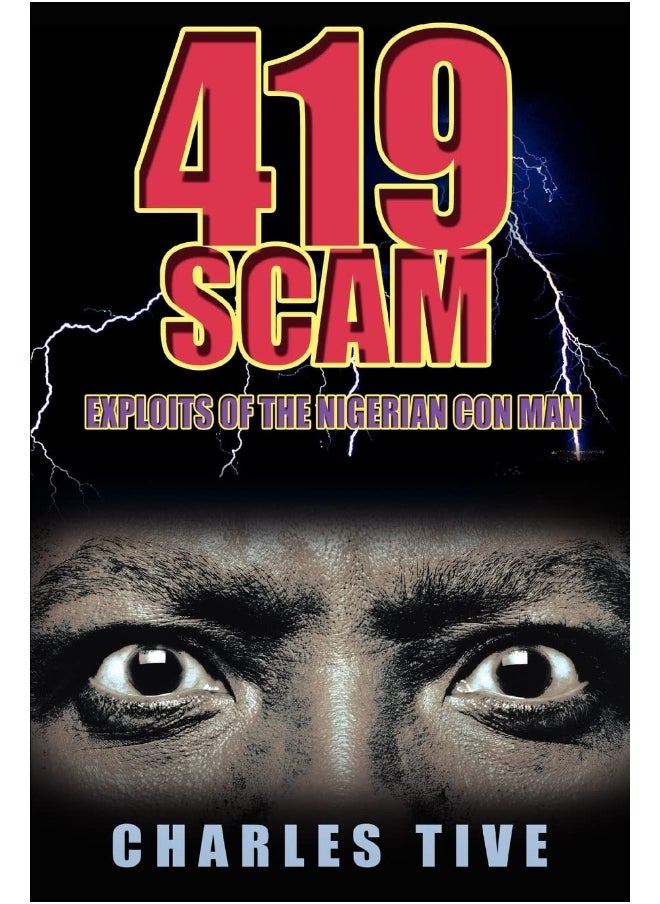 419 Scam: Exploits of the Nigerian Con Man