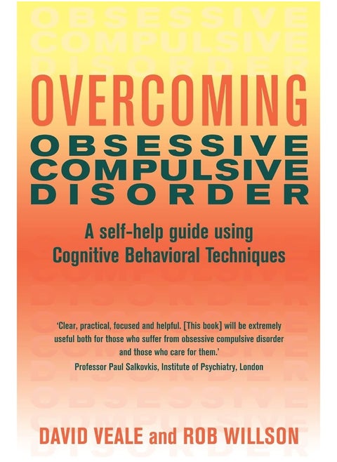 Overcoming Obsessive Compulsive Disorder: A self-help guide using cognitive behavioural techniques