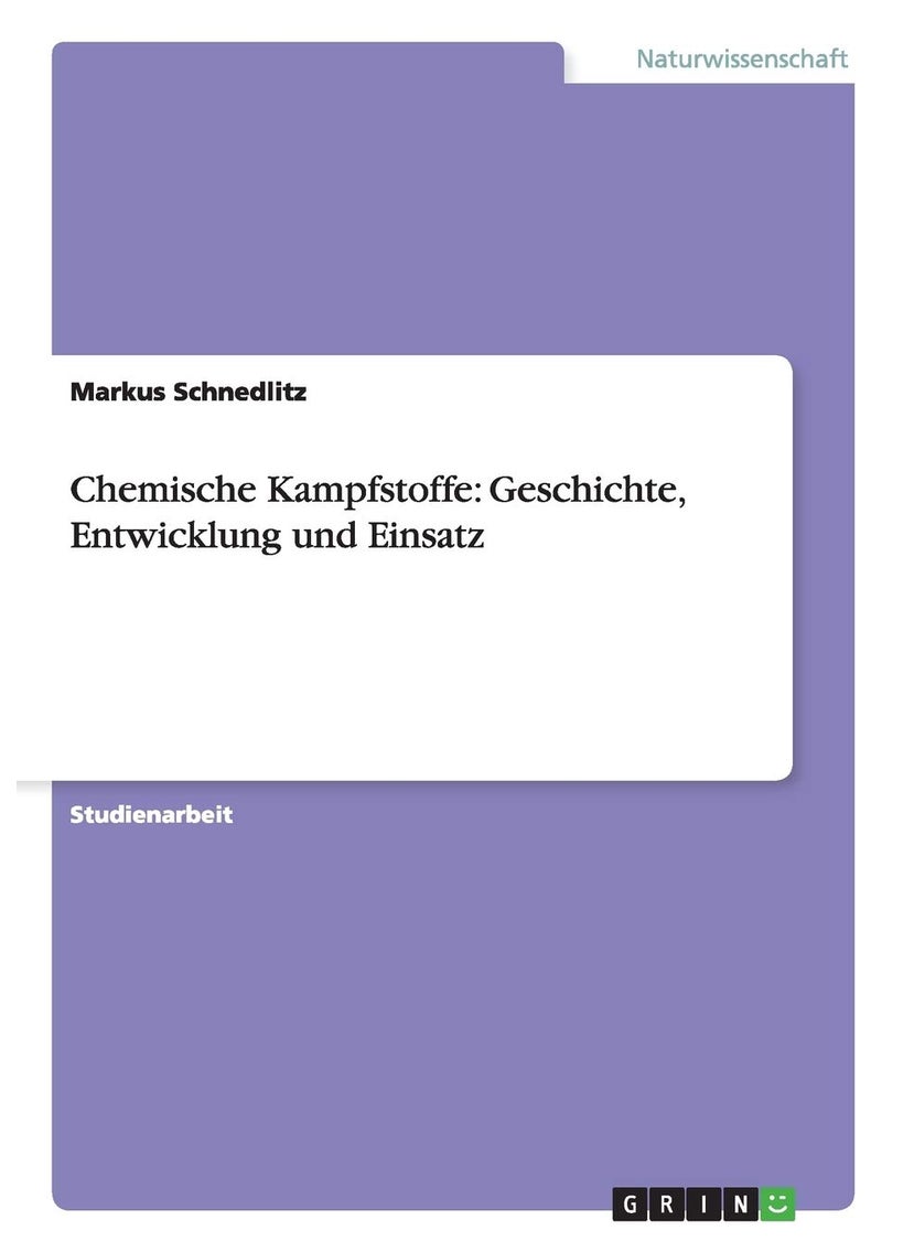 Chemische Kampfstoffe: Geschichte, Entwicklung und Einsatz 