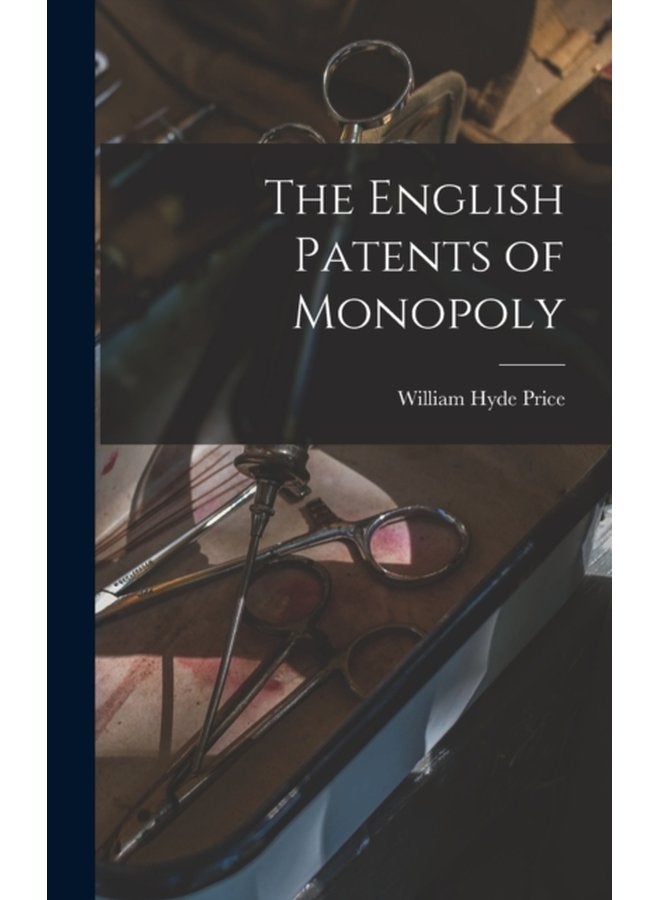 The English Patents of Monopoly - Hardback