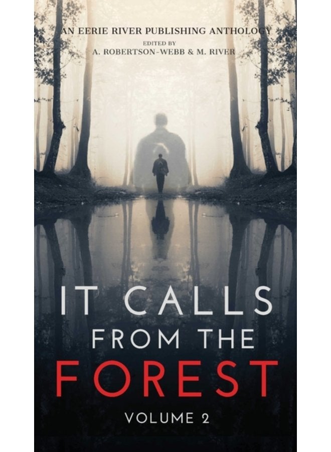 It Calls From The Forest Volume Two More Terrifying Tales From The Woods 2 - Hardback