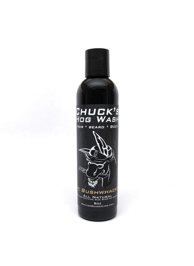 Chuck'S Hog Wash All Natural Beard And Body Wash The Bushwhacker Scent 8 Oz Leaves Your Beard Softer Than Its Ever Been And Is Suitable For Daily Use