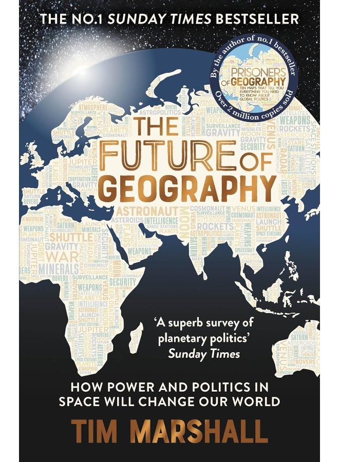The Future of Geography: How Power and Politics in Space Will Change Our World – THE NO.1 SUNDAY TIMES BESTSELLER  - Image 1