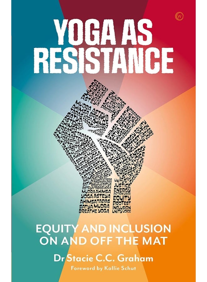 Yoga as Resistance: Equity and Inclusion On and Off the Mat 
