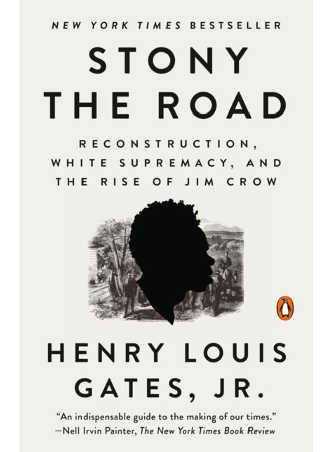 Stony The Road : Reconstruction, White Supremacy, and the Rise of Jim Crow 