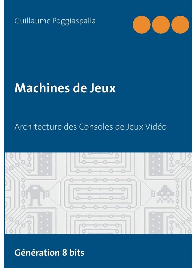 Machines de Jeux: Architecture des Consoles de Jeux Vidéo 