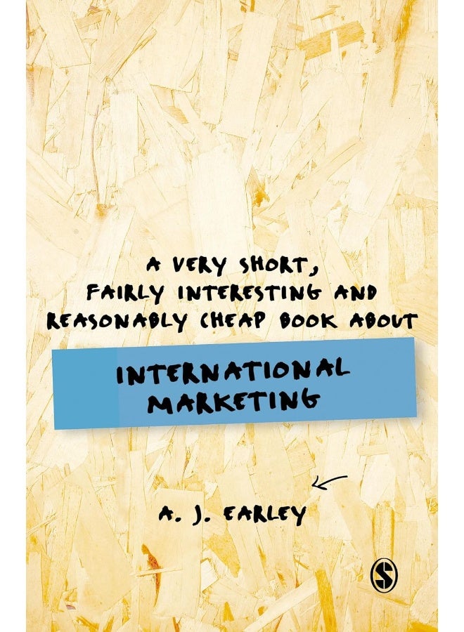 A Very Short, Fairly Interesting, Reasonably Cheap Book About. International Marketing