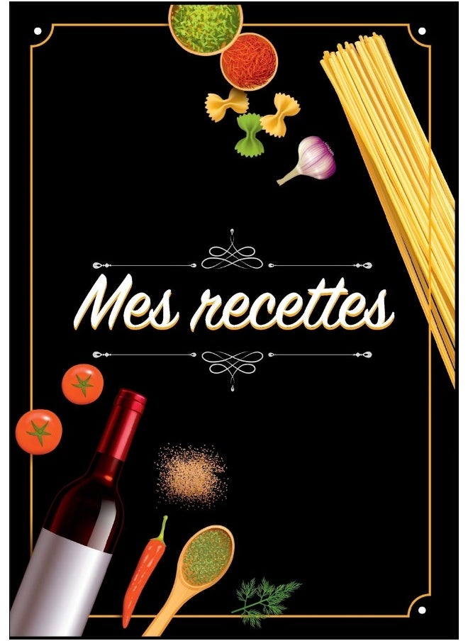 Mes Recettes: Cahier De Recettes - Cahier à compléter pour 100 recettes - Livre de cuisine personnalisé à écrire 50 recette:Cahier De Recettes 