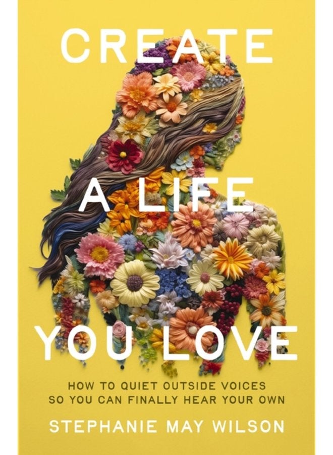 اصنع حياة تحبها: كيف تهدئ الأصوات الخارجية حتى تتمكن أخيرًا من سماع صوتك الخاص - غلاف ورقي
