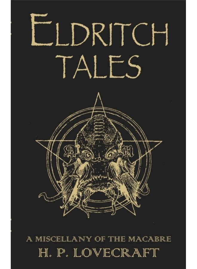 Eldritch Tales A Miscellany of the Macabre - Hardback