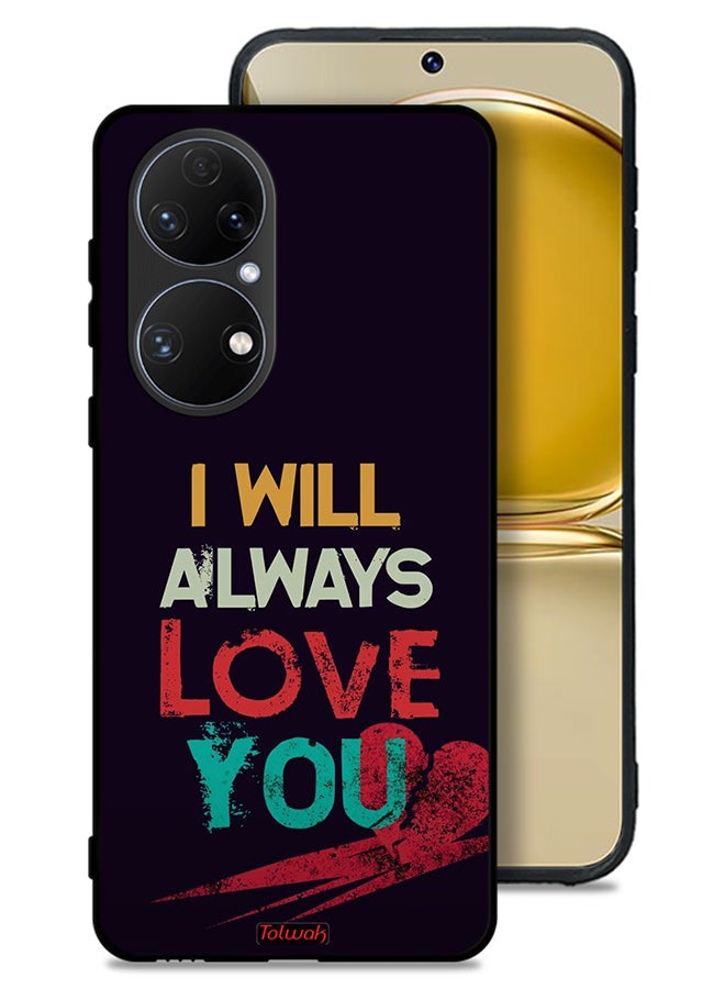Tolwak Huawei P50E Protective Case Cover I Will Always Love You - Image 1