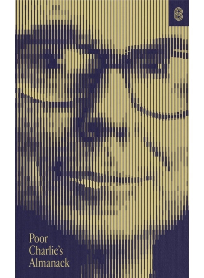 Poor Charlie's Almanack : The Essential Wit and Wisdom of Charles T. Munger
