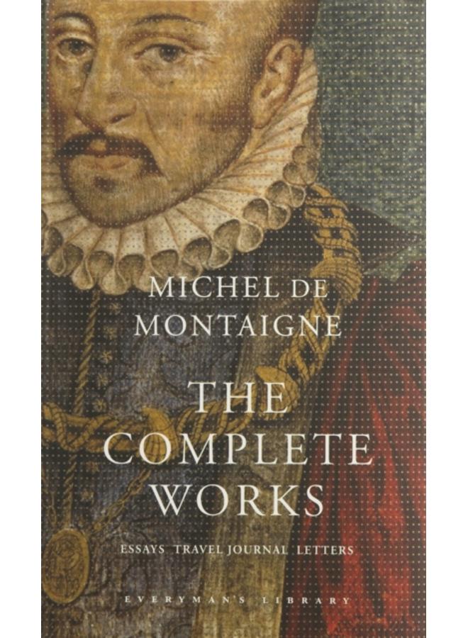 The Complete Works : Essays, Travel Journal, Letters 