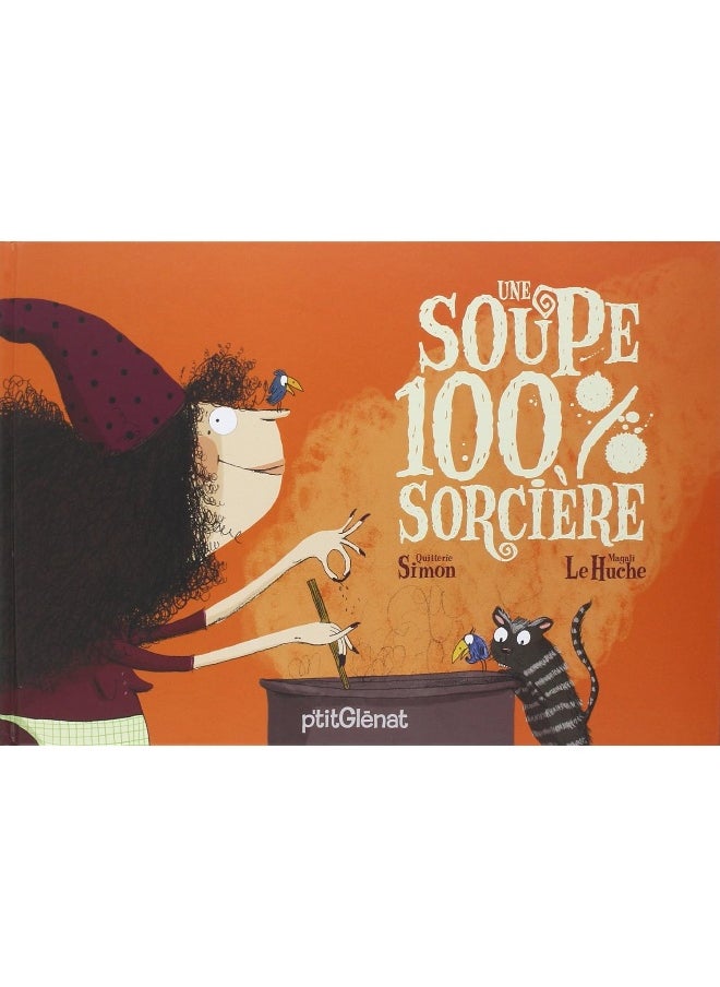 Une Soupe 100% Sorcière - pzsku/Z6F1B321688BBE24AF94CZ/45/_/1737570787/012d2aff-826c-49f4-beb4-71313d1288b1