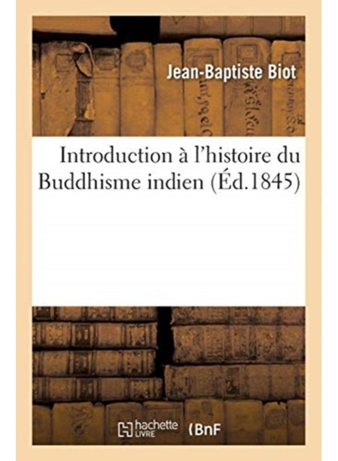 Introduction l Histoire Du Buddhisme Indien - Paperback
