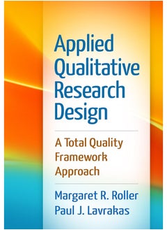 Applied Qualitative Research Design: A Total Quality Framework Approach 