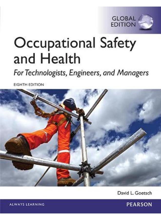 Occupational Safety and Health for Technologists Engineers and Managers Global Edition Ed 8