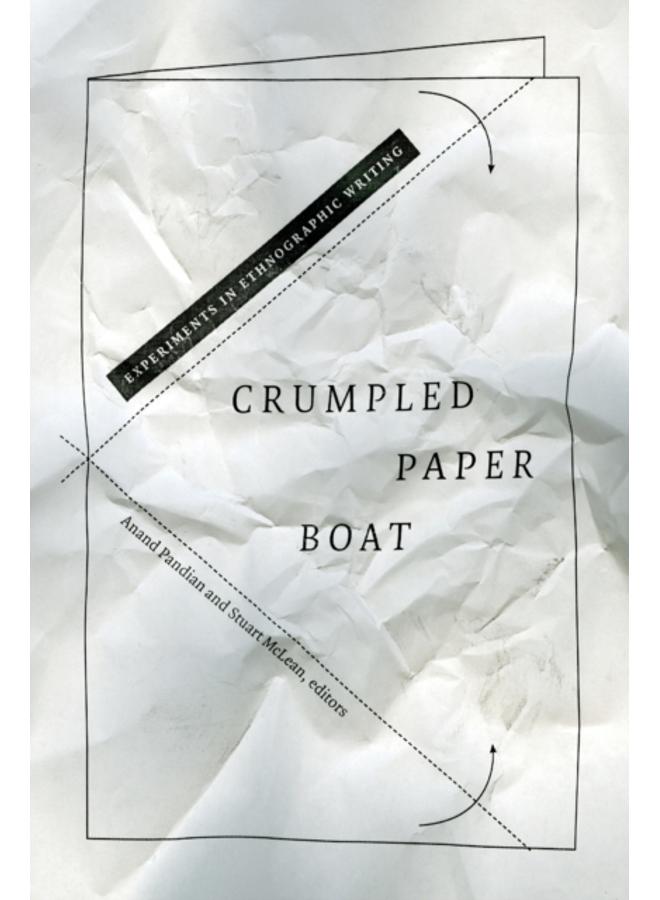 Crumpled Paper Boat : Experiments in Ethnographic Writing
