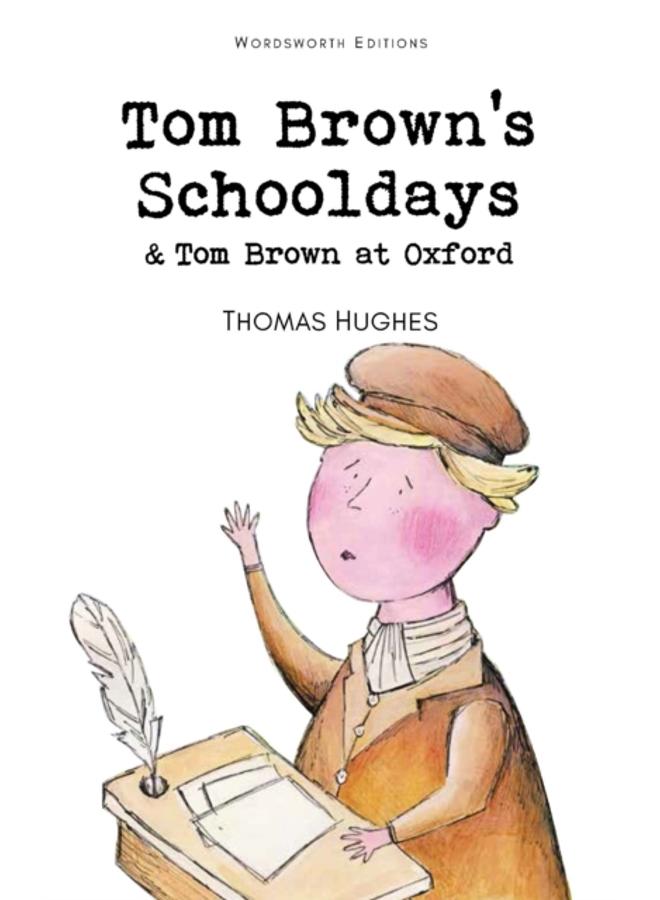 Tom Brown's Schooldays & Tom Brown at Oxford 