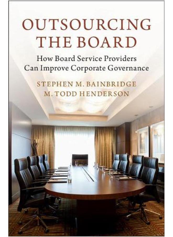 Outsourcing the Board: How Board Service Providers Can Improve Corporate Governance 