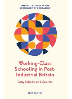 Working-Class Schooling in Post-Industrial Britain: Only Schools and Courses  - Image 1