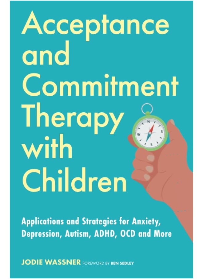 Acceptance and Commitment Therapy with Children: Applications and Strategies for Anxiety, Depressio  - Image 1