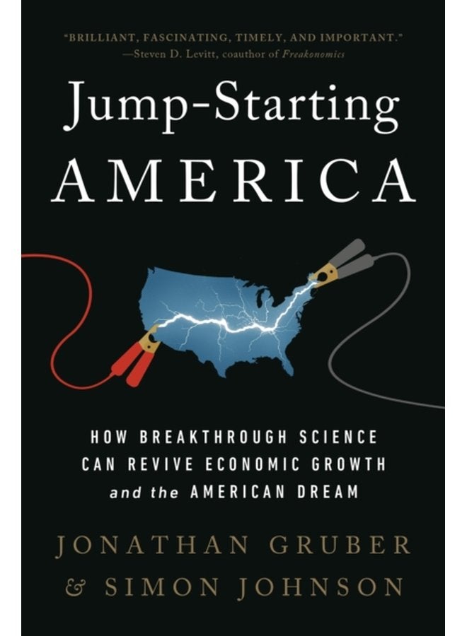 Jump Starting America How Breakthrough Science Can Revive Economic Growth and the American Dream - Paperback