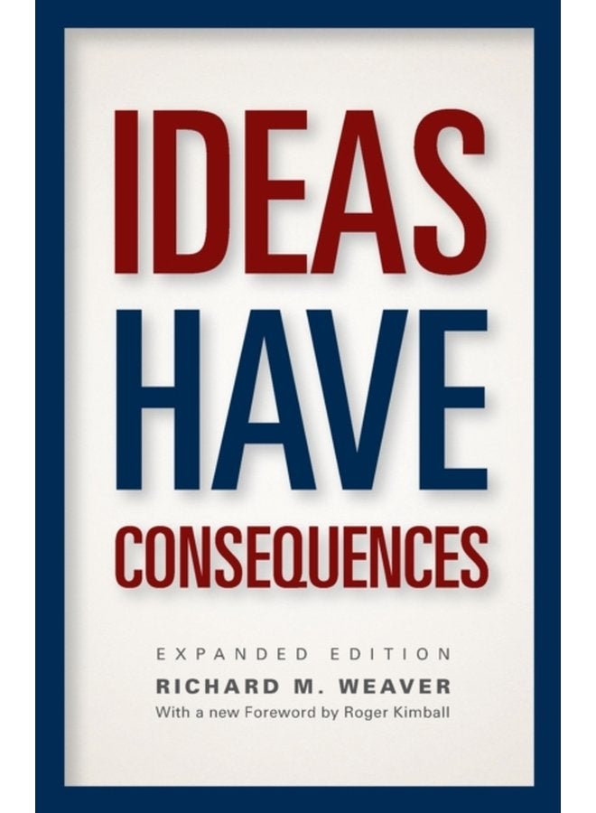 Ideas Have Consequences Expanded Edition - Paperback