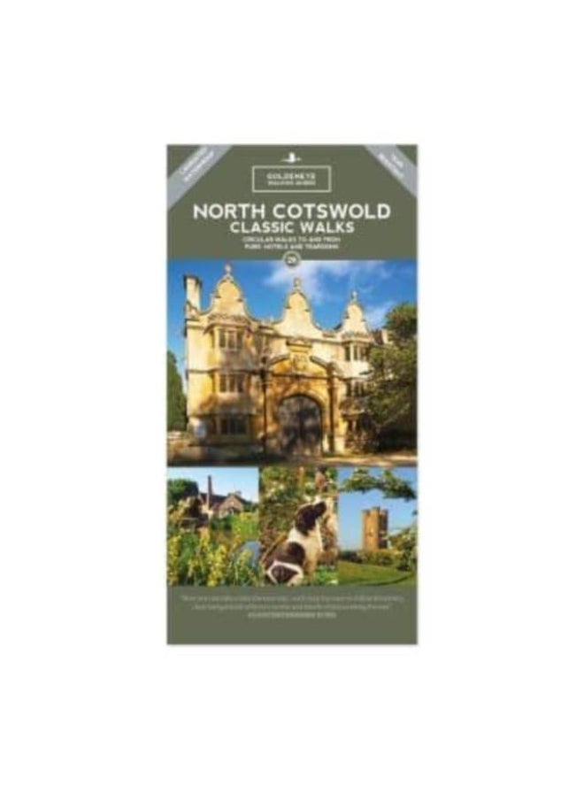 North Cotswold Classic Walks: Circular Walks to and from Pubs, Hotels & Tearooms 