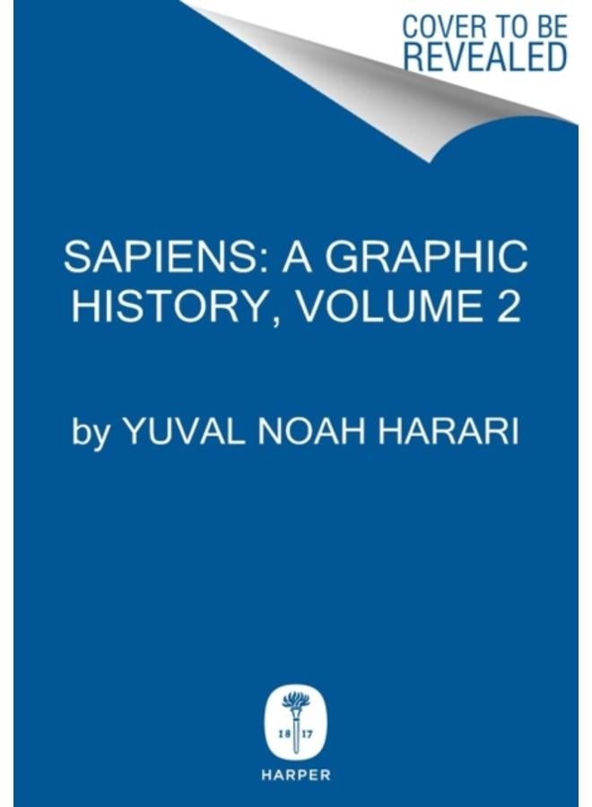 Sapiens: A Graphic History, Volume 2 : The Pillars of Civilization : 2 
