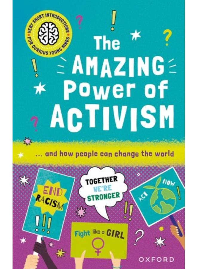 Very Short Introductions for Curious Young Minds: The Amazing Power of Activism 