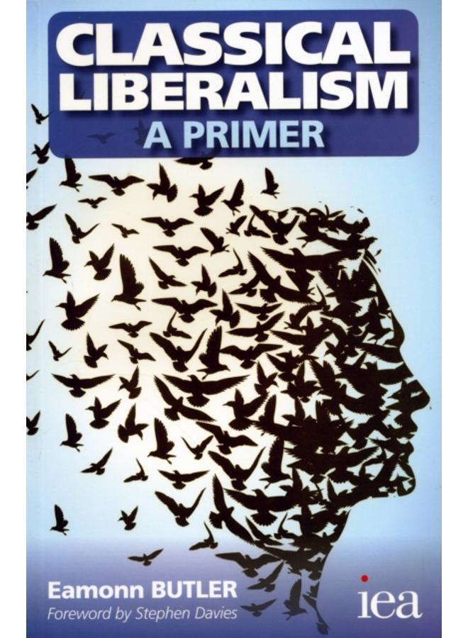 Classical Liberalism - A Primer 
