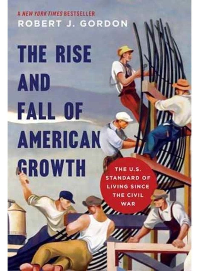 The Rise and Fall of American Growth The U S Standard of Living since the Civil War - Paperback