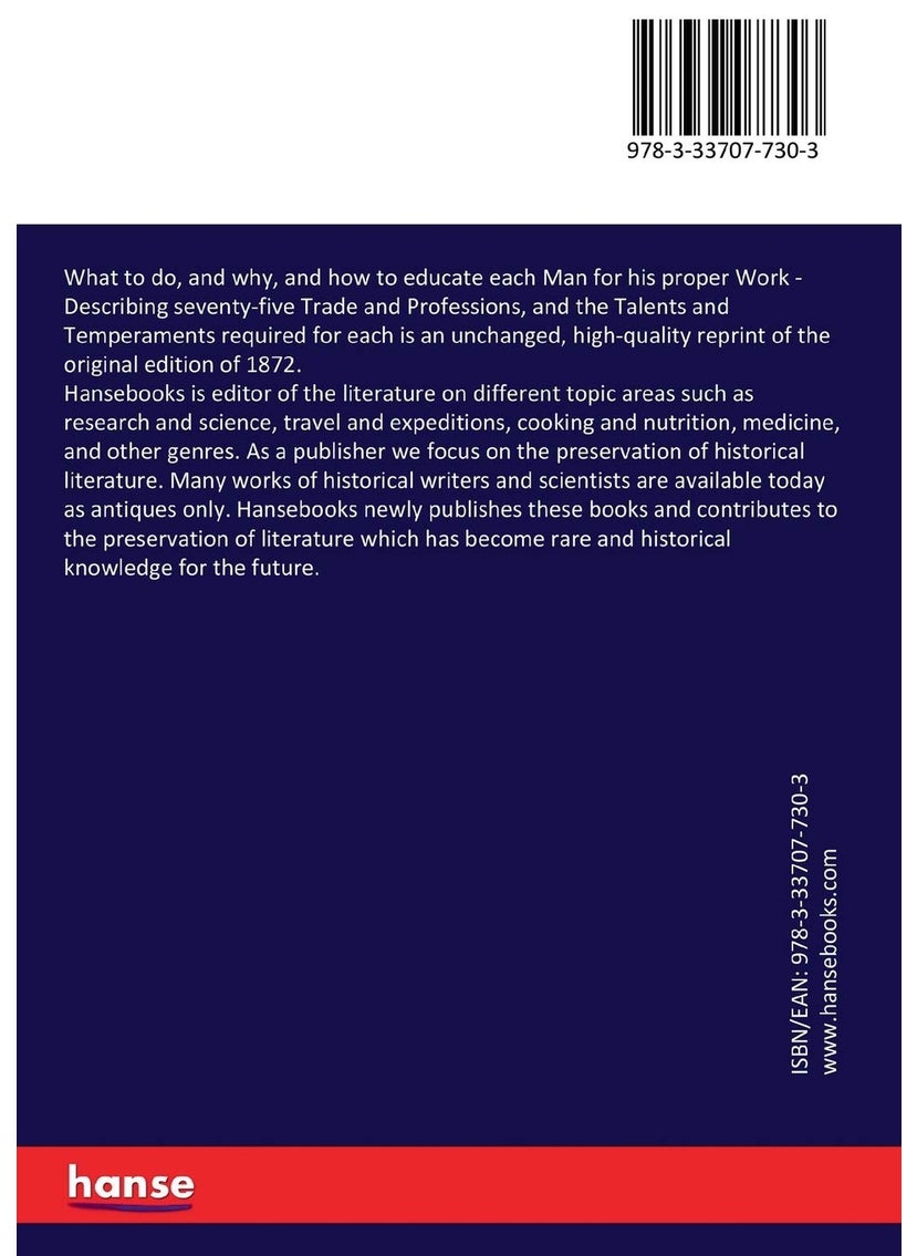 What to do, and why, and how to educate each Man for his proper Work: Describing seventy-five Trade and Professions, and the Talents and Temperaments required for each  - Image 2