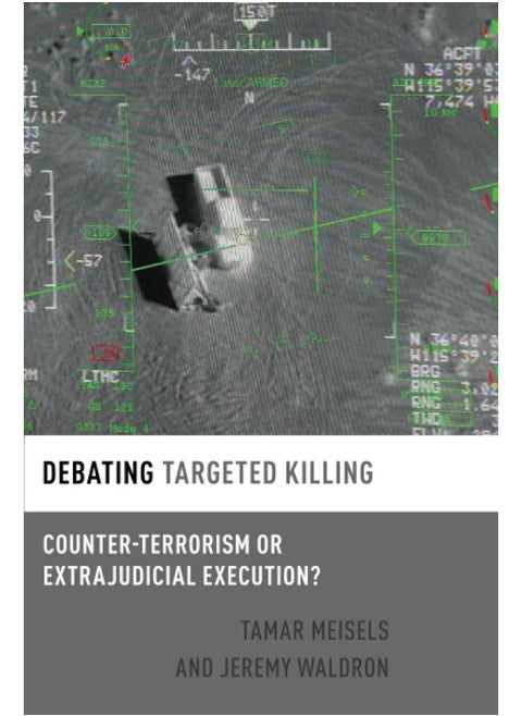 Debating Targeted Killing: Counter-Terrorism or Extrajudicial Execution?