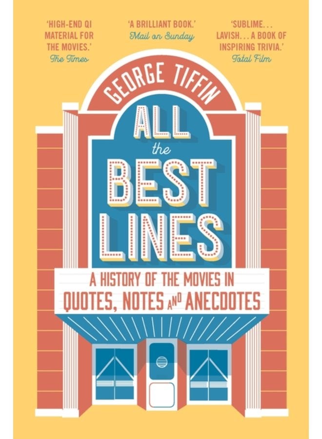 All the Best Lines An Informal History of the Movies in Quotes Notes and Anecdotes - Paperback