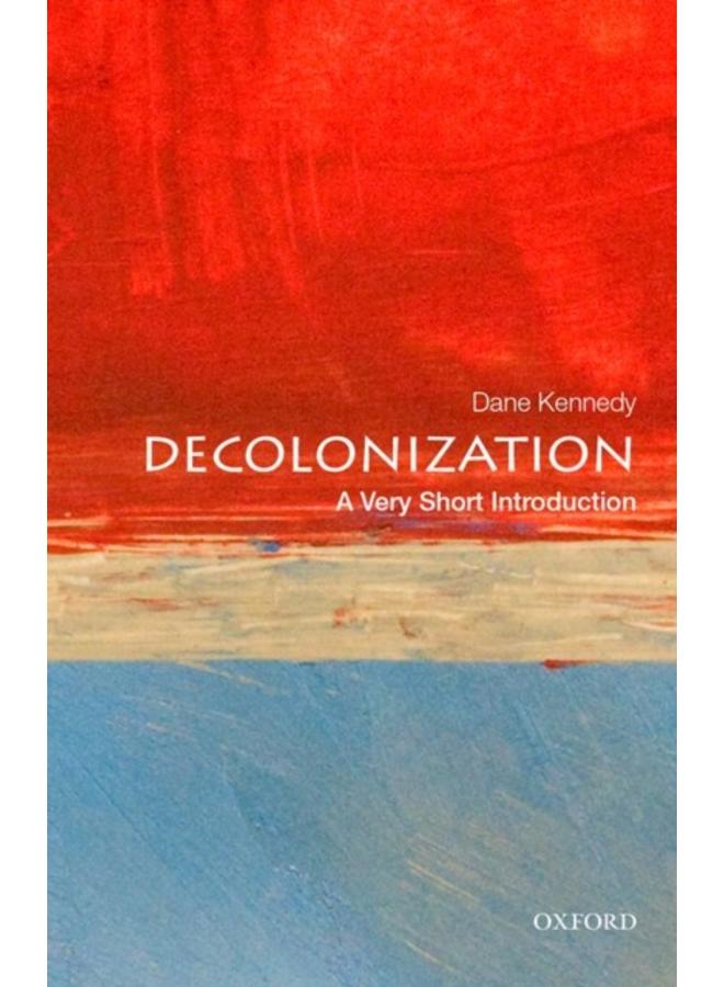 Decolonization: A Very Short Introduction 