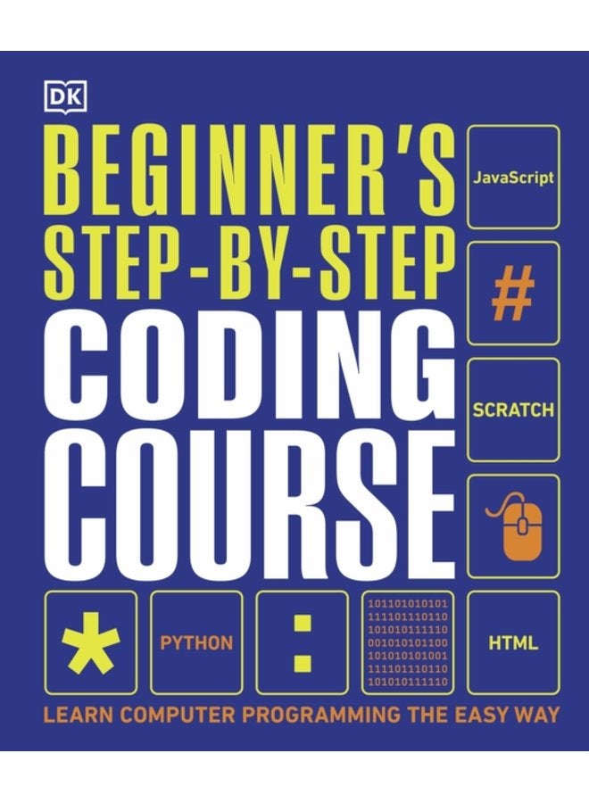 Beginner s Step by Step Coding Course Learn Computer Programming the Easy Way - Hardback