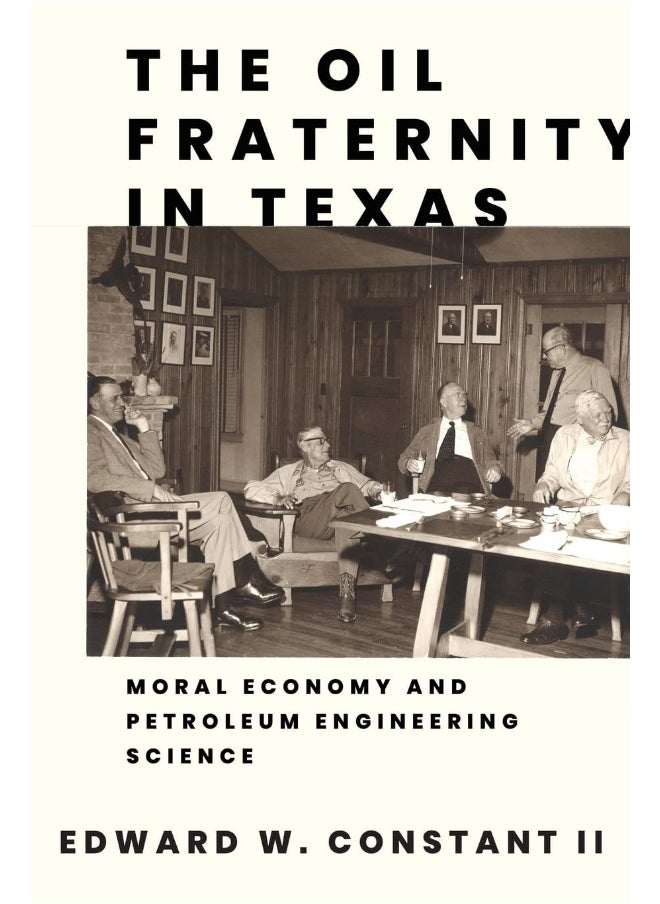 Oil Fraternity in Texas: Moral Economy and Petroleum Engineering Science 
