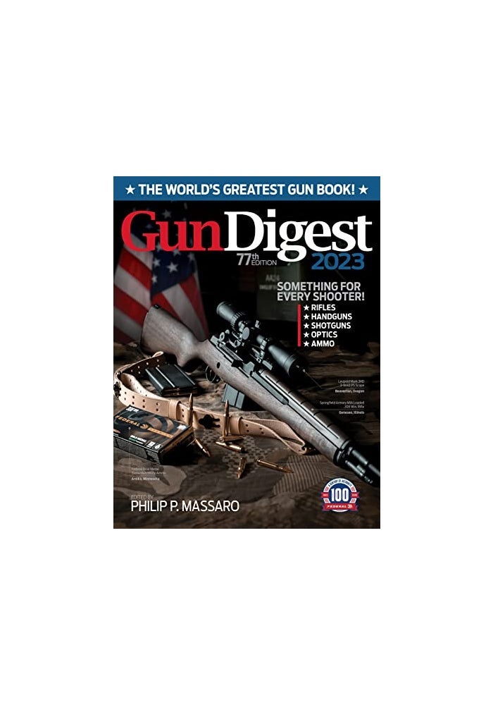 Gun Digest 2023, 77th Edition: The World's Greatest Book!