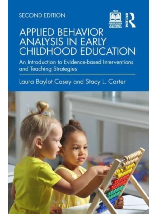Applied Behavior Analysis in Early Childhood Education : An Introduction to Evidence-based Interventions and Teaching Strategies 