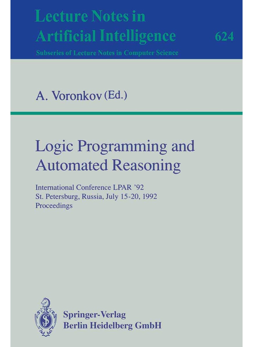 Logic Programming and Automated Reasoning: International Conference LPAR '92, St.Petersburg, Russia, July 15-20, 1992. Proceedings 