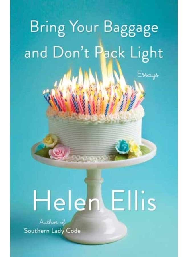 Bring Your Baggage and Don t Pack Light Essays - Hardback