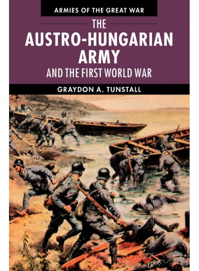 The Austro-Hungarian Army and the First World War 