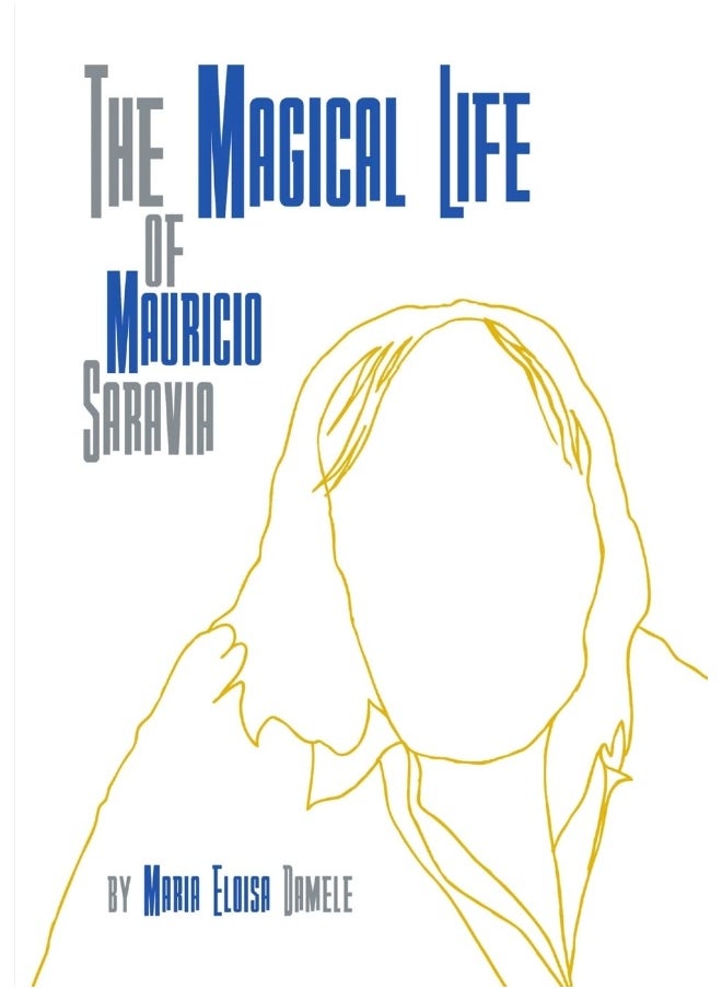 The Magical Life of Mauricio Saravia 