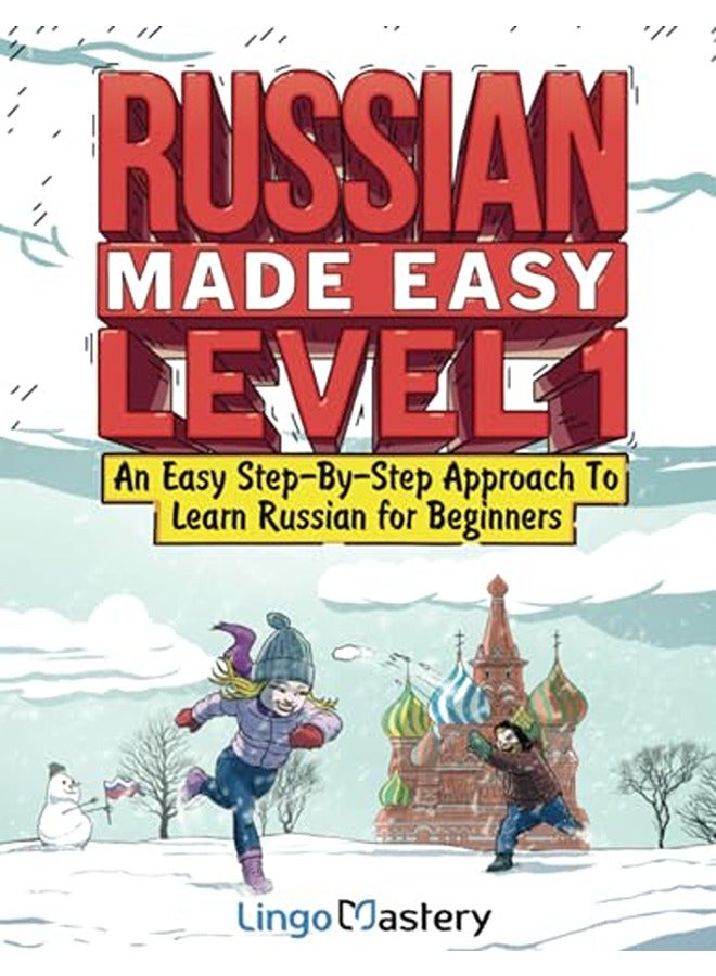 Russian Made Easy Level 1: An Easy Step-By-Step Approach To Learn Russian for Beginners (Textbook +