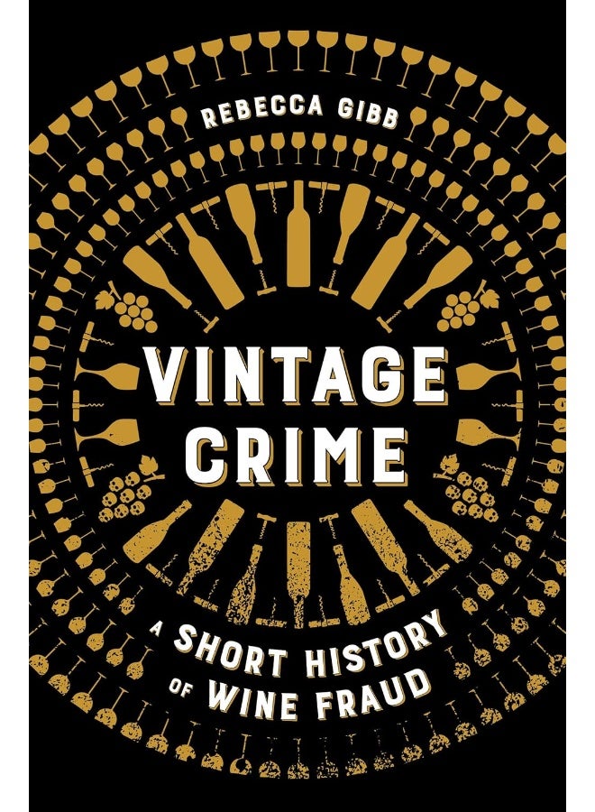 Vintage Crime: A Short History of Wine Fraud