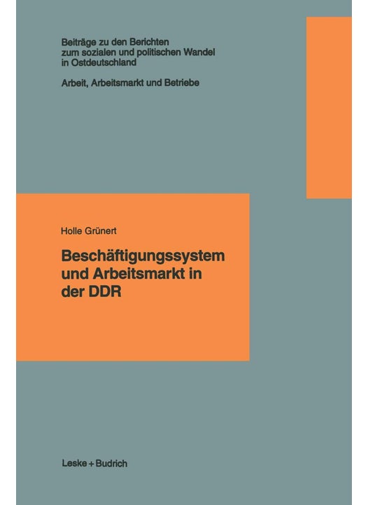 Beschäftigungssystem und Arbeitsmarkt in der DDR
